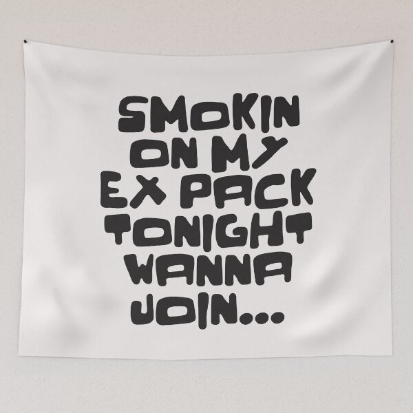 Item preview, SMOKING ON MY EX PACK TONIGHT WANNA JOIN designed and sold by WeGotThat.