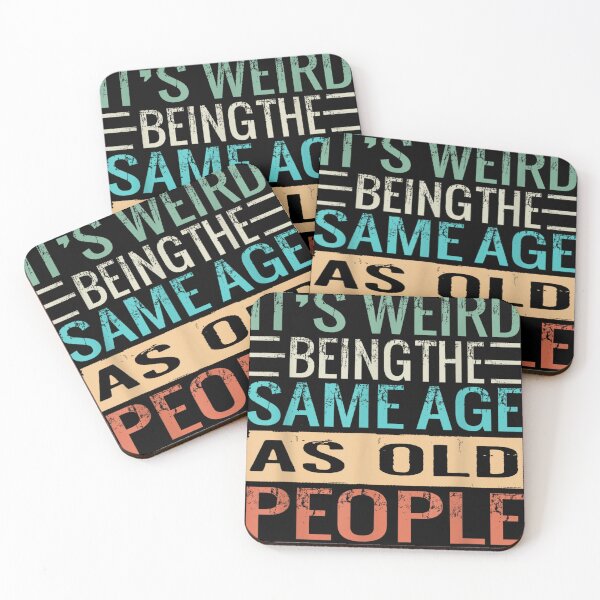 Item preview, It's Weird Being The Same Age As Old People Sarcastic Retro  designed and sold by designerDop.