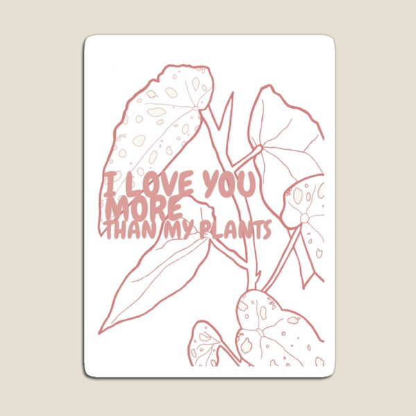 Item preview, I love you more than my plants  designed and sold by UntitledH.