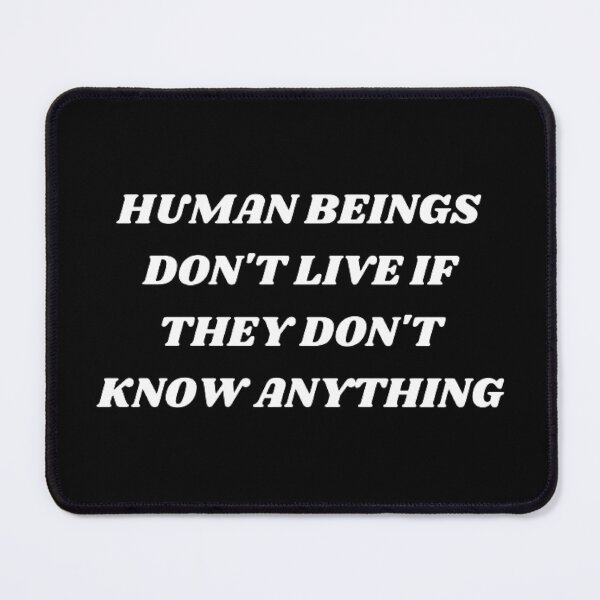 Item preview, Human beings don't live if they don't know anything designed and sold by Kuitoo.