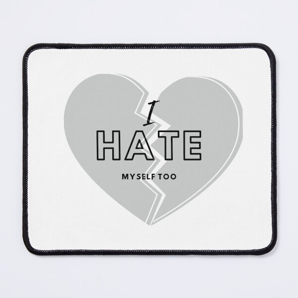 Item preview, I hate myself too designed and sold by Kemobanawity.