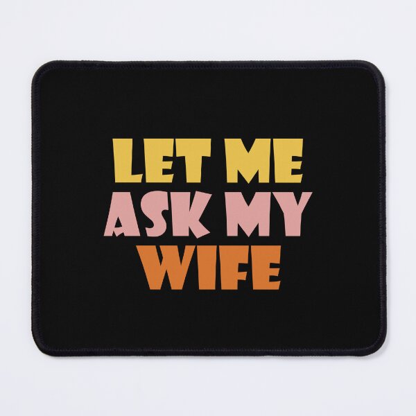 Item preview, Let me ask my wife designed and sold by Ridaelb.