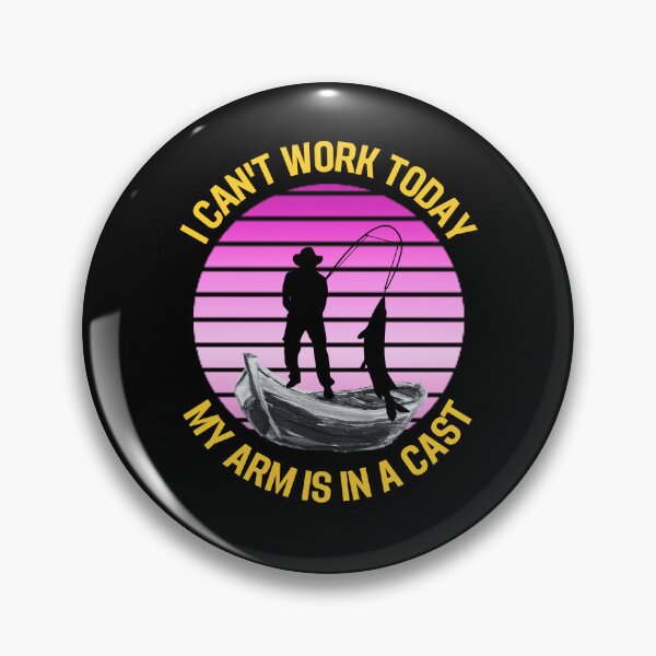 Item preview, Fisherman, I can't work today my arm is in a cast designed and sold by printstars.