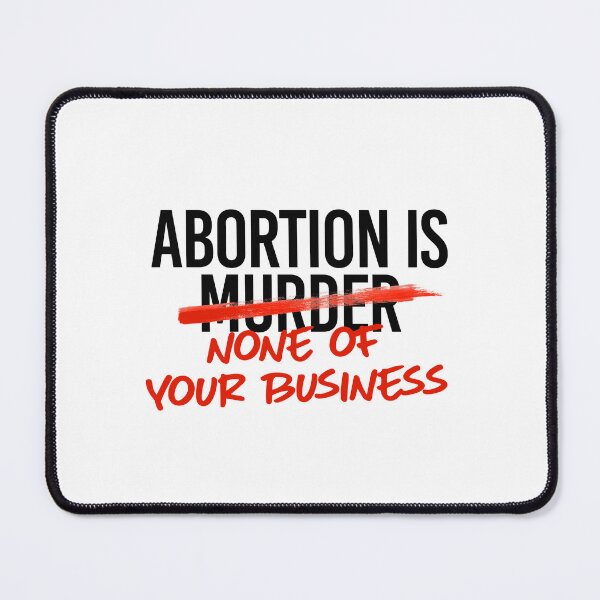 Item preview, Abortion is none of your business designed and sold by partyfarty.