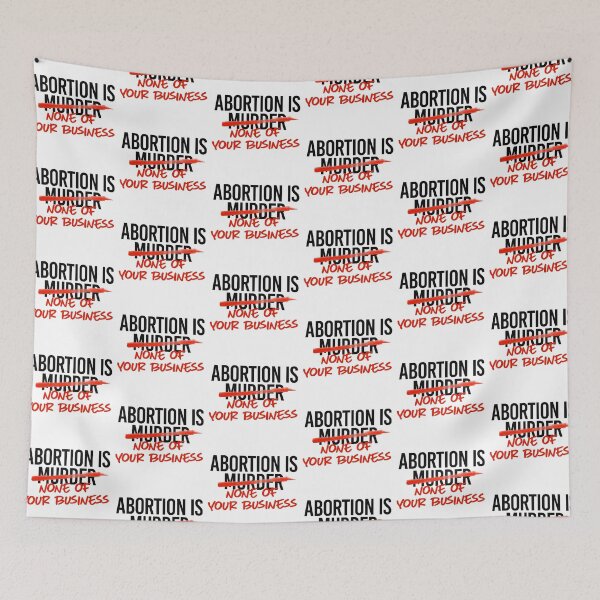 Item preview, Abortion is none of your business designed and sold by partyfarty.