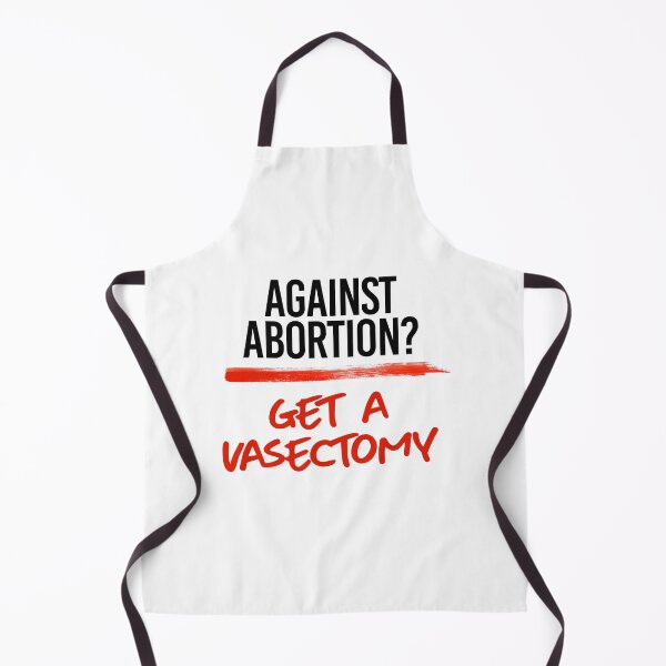 Item preview, Against Abortion? Get a Vasectomy designed and sold by partyfarty.