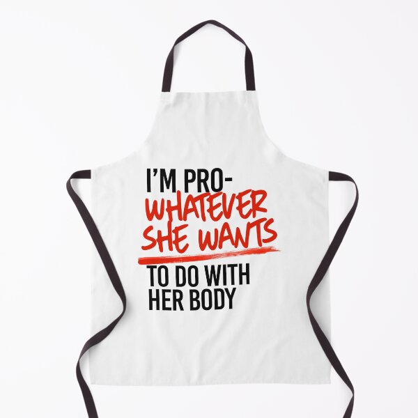 Item preview, I'm pro- whatever she wants to do with her body designed and sold by partyfarty.