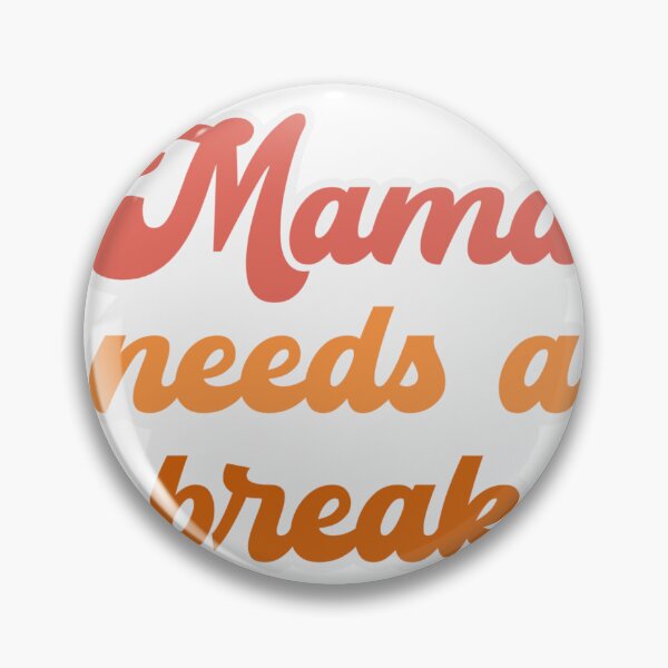 Item preview, Mama needs a break designed and sold by nhark11.