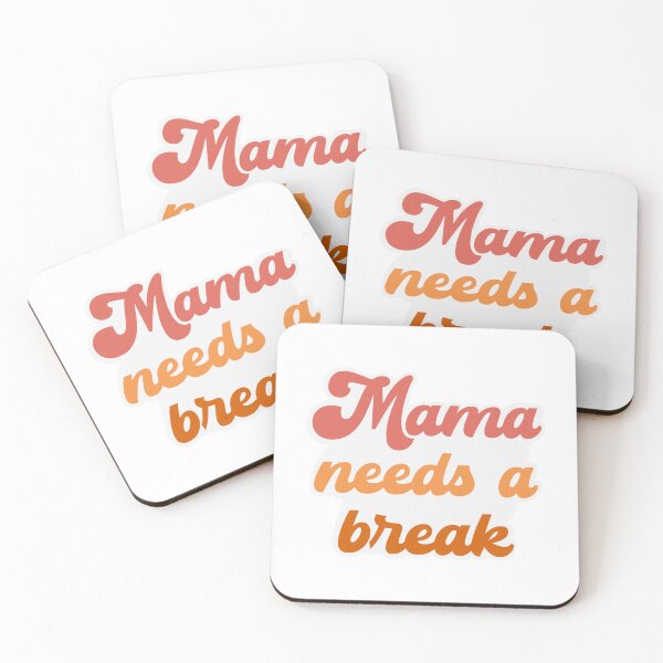 Item preview, Mama needs a break designed and sold by nhark11.