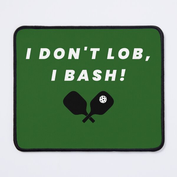 Item preview, I Don't Lob, I Bash! designed and sold by TheEclecticSpot.