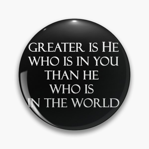 Item preview, Greater is He, Who is in you than he, who is in the world - John 4:4 designed and sold by Reinvention.
