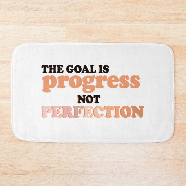 Item preview, The goal is progress not perfection designed and sold by Mamado-sakou.