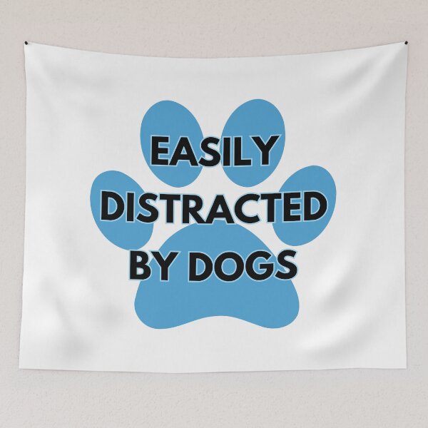 Item preview, Easily distracted by dogs designed and sold by Allie Rockhill.