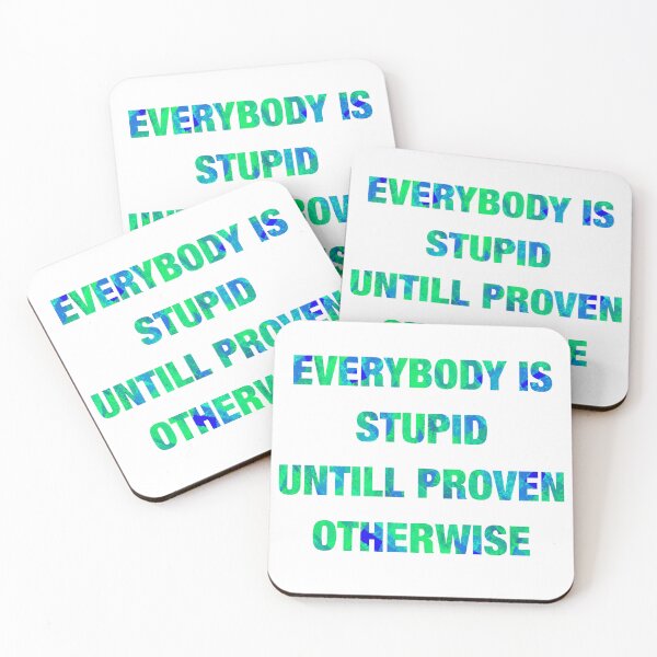 Item preview, Stupid Untill Proven Smart designed and sold by SilverFantasy.
