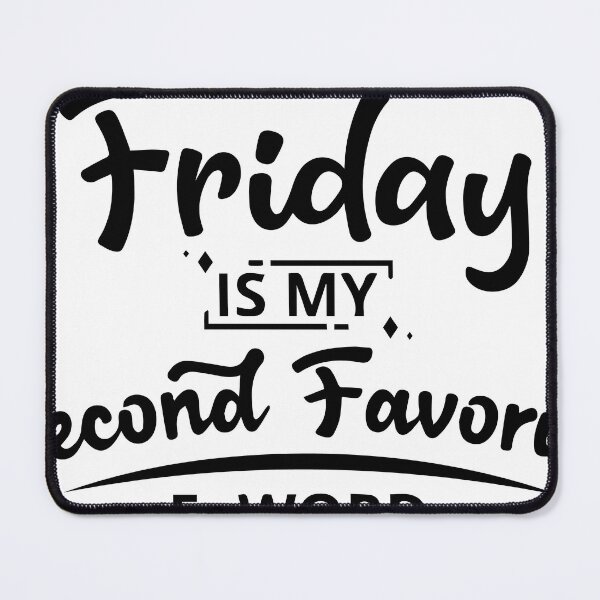 Item preview, Best selling Friday is My Second Favorite F Word T T-shirt designed and sold by Fashion Flair.