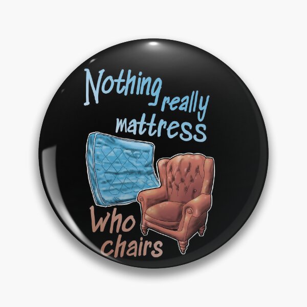 Item preview, Nothing really mattress, who chairs, funny furniture designed and sold by weilertsen.
