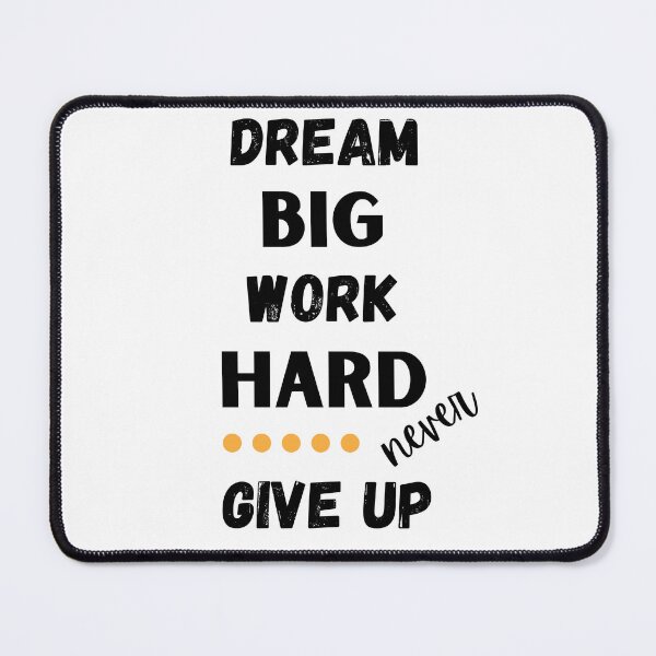 Item preview, Dream Big Work Hard Never Give Up Design designed and sold by JAMTEESHOP.