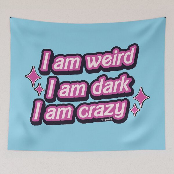 Item preview, I am weird, I am dark, I am crazy Barbie quote designed and sold by figbyCandF.