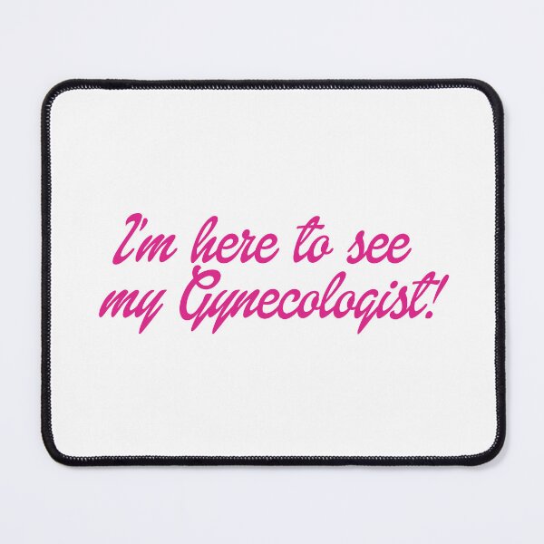 Item preview, I’m here to see my Gynecologist designed and sold by DelfisArt.