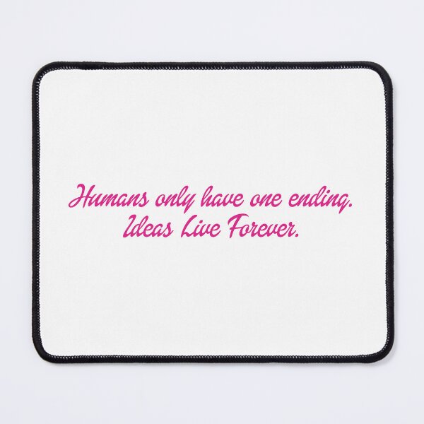 Item preview, Humans only have one ending. Ideas live forever designed and sold by DelfisArt.