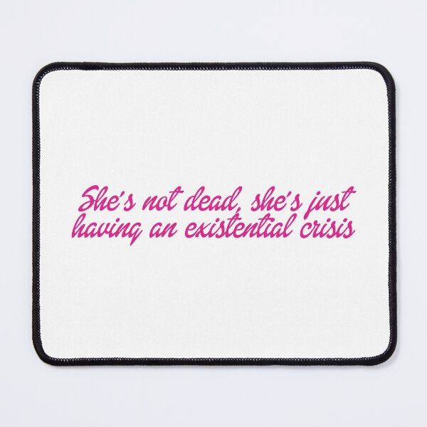 Item preview, She’s not dead, she’s just having an existential crisis designed and sold by DelfisArt.