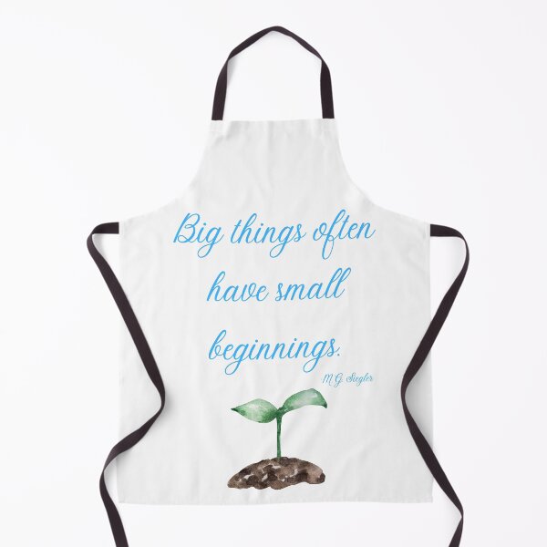 Item preview, Big Things Often Have Small Beginnings designed and sold by Shipwright-Duck.