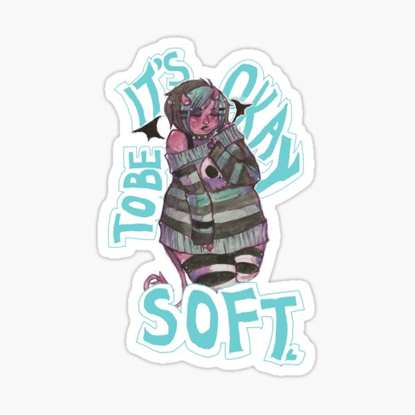 It's Okay to Be Soft Fat Positive Art Sticker