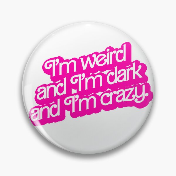 Item preview, I'm weird and I'm dark and I'm crazy designed and sold by okjenna.