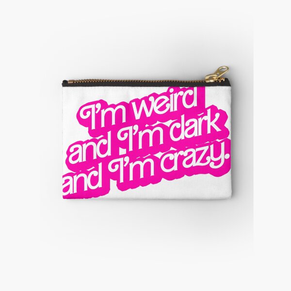 Item preview, I'm weird and I'm dark and I'm crazy designed and sold by okjenna.