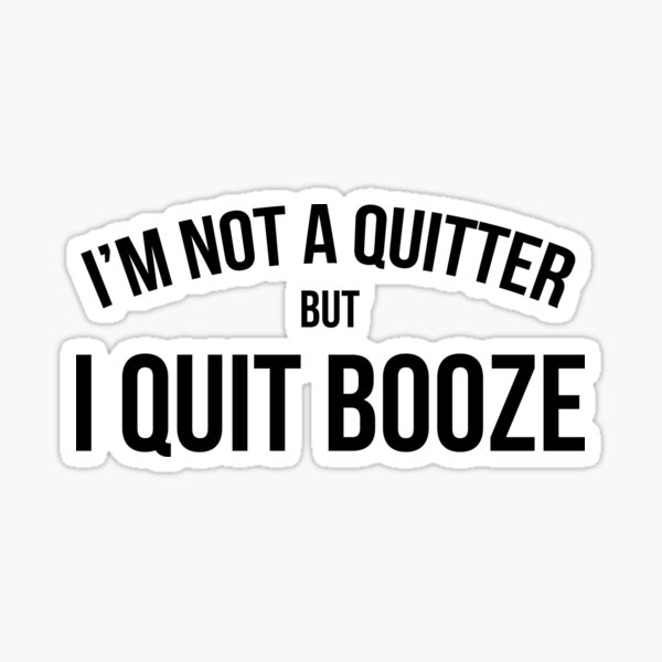 Item preview, I'm Not A Quitter But I Quit Booze designed and sold by teesaurus.