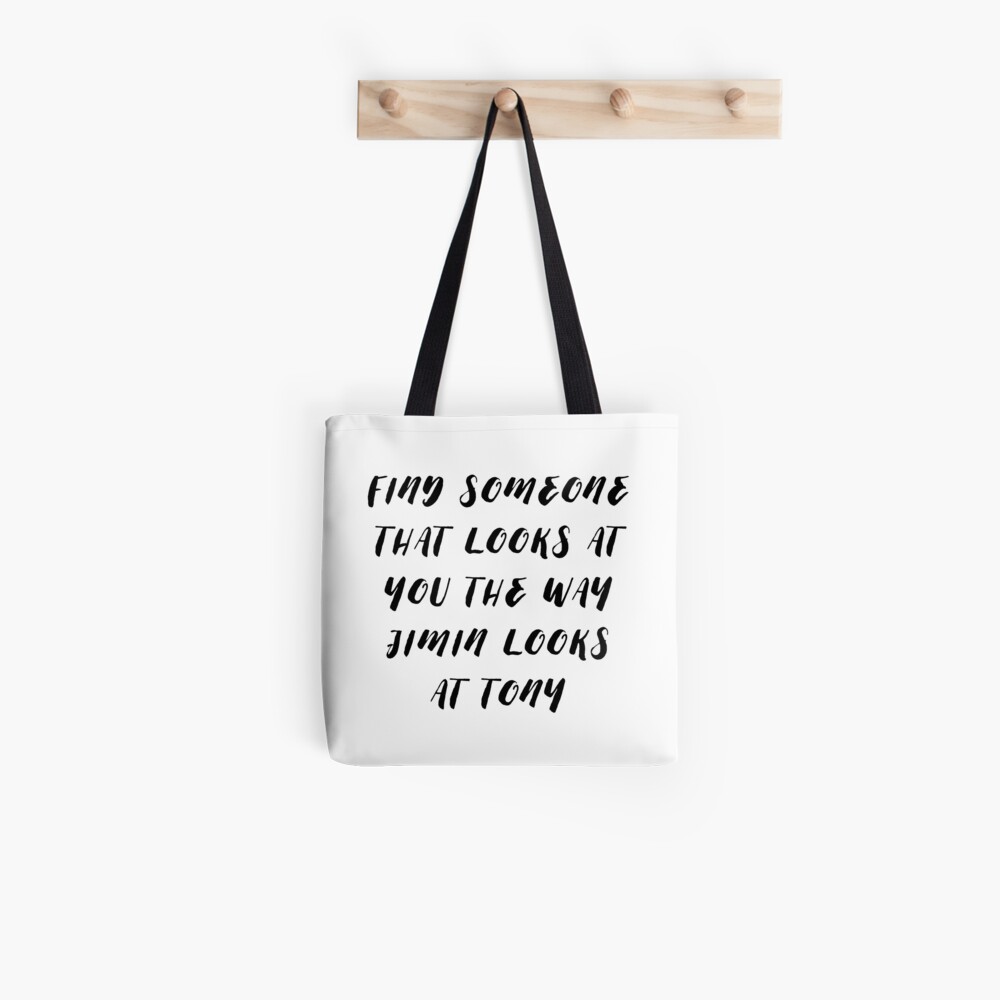 Finde Jemanden Der Dich So Ansieht Wie Jimin Tony Ansieht Stofftasche Von Clairestag Redbubble