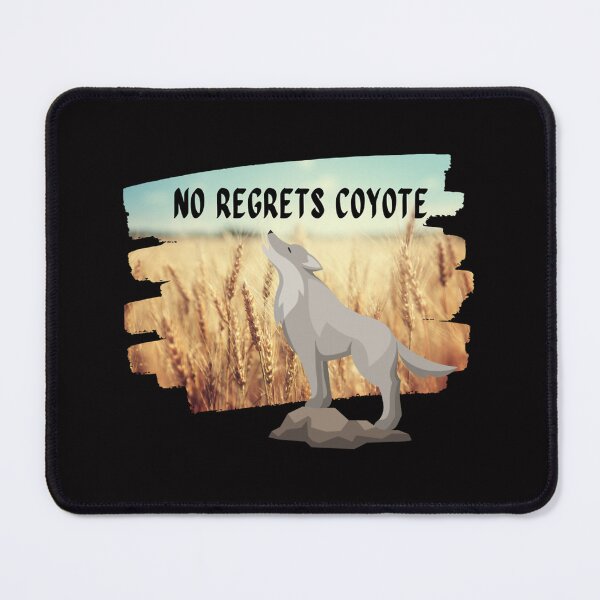 Item preview,  No regrets coyote   designed and sold by CortnMarvin.