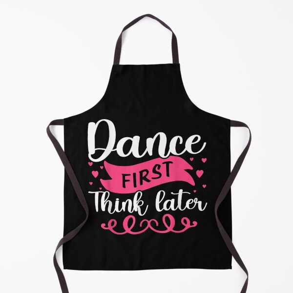 Item preview, Dance First Think Later Dancing designed and sold by Jaydonaylord.