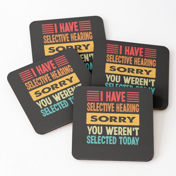 Item preview, I Have Selective Hearing You Weren't Selected Today  designed and sold by SeymoProve.