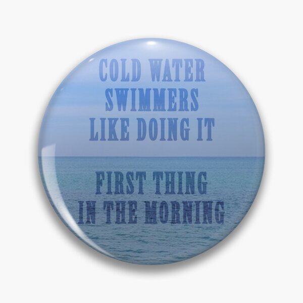Item preview, Cold Water Swimmers Like Doing It First Thing In The Morning designed and sold by Fanarchist.