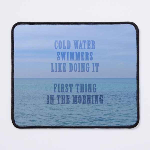 Item preview, Cold Water Swimmers Like Doing It First Thing In The Morning designed and sold by Fanarchist.
