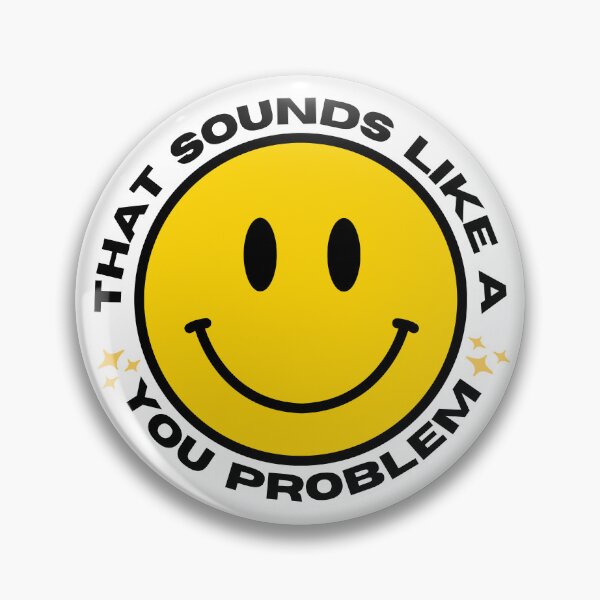 Item preview, That Sounds Like A ✨You Problem✨ designed and sold by patcci.