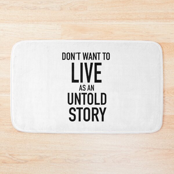Item preview, Don’t Want To Live As An Untold Story - Minimalist Quote designed and sold by TeaLimeTwo.