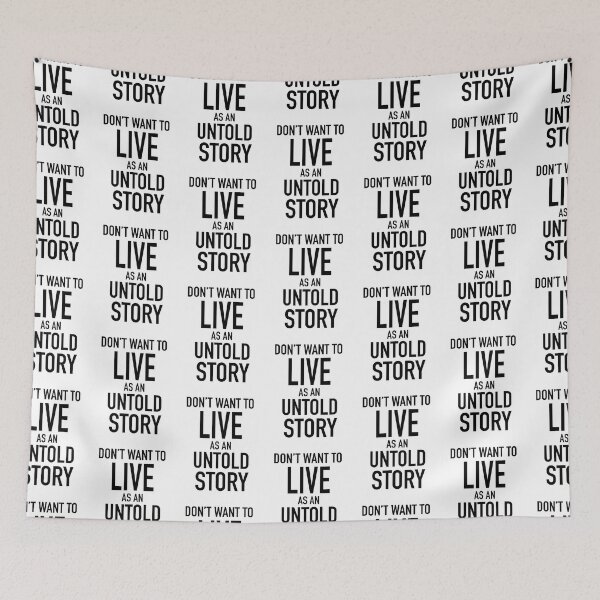 Item preview, Don’t Want To Live As An Untold Story - Minimalist Quote designed and sold by TeaLimeTwo.