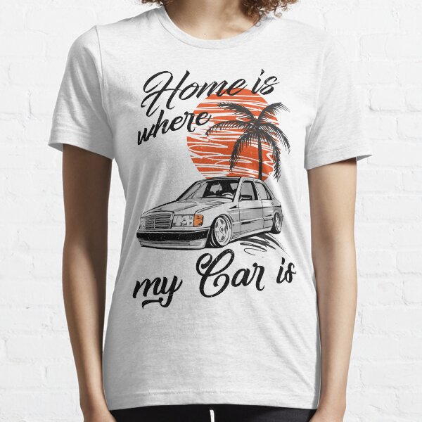 W201 "Home is where my Car is" Essential T-Shirt