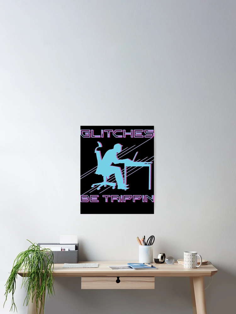 Imagen 2 de 3, Póster con la obra Glitches Be Trippin Funny Computer Programmer Coder Gear, diseñada y vendida por DynamicDesign.