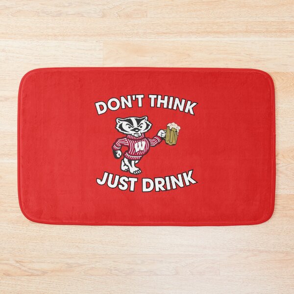 Item preview, Bucky Badger Don't Think Just Drink designed and sold by amrappold.