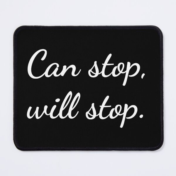 Item preview, Can stop, will stop. designed and sold by unspired.