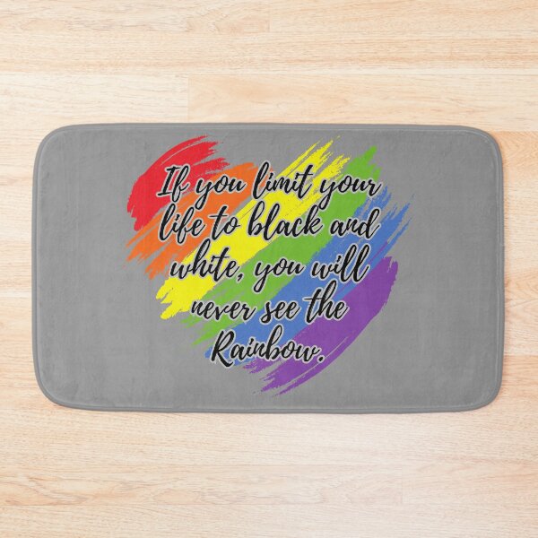 Item preview, If you limit your life to black and white, you will never see the Rainbow. designed and sold by LoujosDesign.
