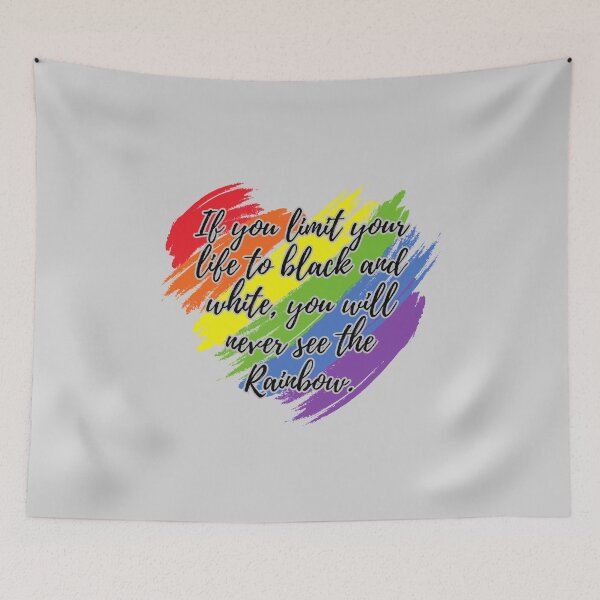 Item preview, If you limit your life to black and white, you will never see the Rainbow. designed and sold by LoujosDesign.