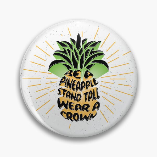 Item preview, Be A Pineapple. Stand Tall. Wear A Crown. designed and sold by PCStudio57.
