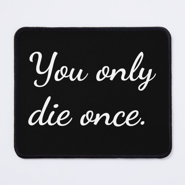 Item preview, You only die once. designed and sold by unspired.