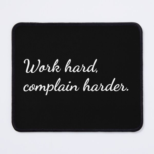 Item preview, Work hard, complain harder. designed and sold by unspired.