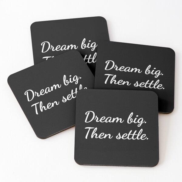Item preview, Dream big. Then settle. designed and sold by unspired.