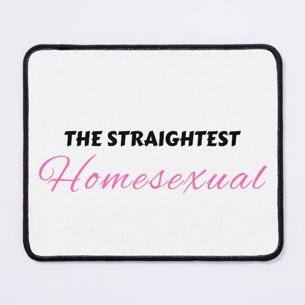 Item preview, The Straightest Homosexual designed and sold by KATKattalestv.